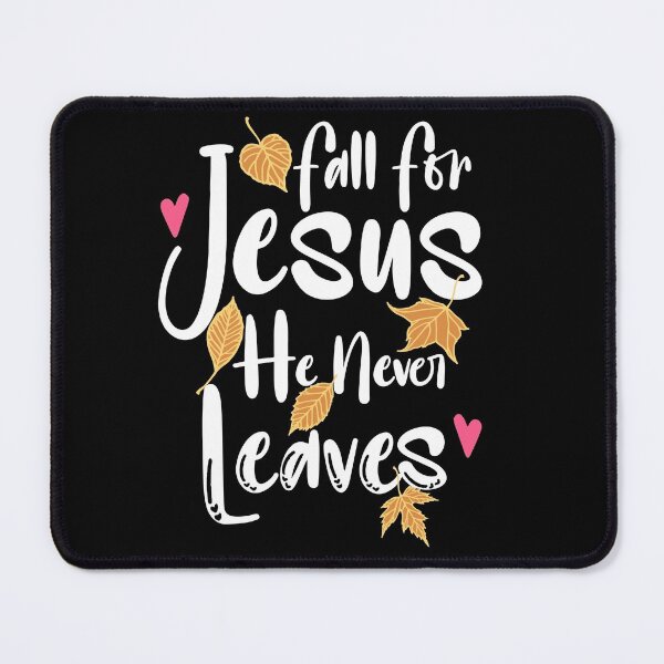 Item preview, Fall For Jesus He Never Leaves designed and sold by jacjac2121.