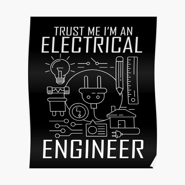 "Trust me I’m an electrical Engineer Electrician Power Engineer Master