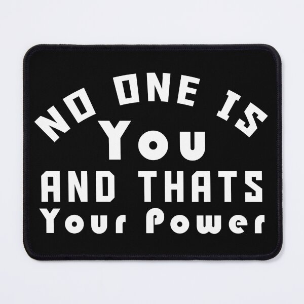 Item preview, No One Is You And Thats Your Power designed and sold by Artnight.