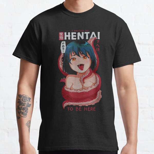 Funny Anime Girl I Paused My Anime To Be Here Tentacle Classic T-Shirt