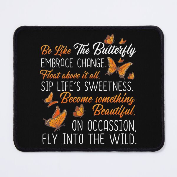Item preview, Be Like A Butterfly, Embrace Change, Fly Into The Wild Monarch Butterflies designed and sold by Merchking1.
