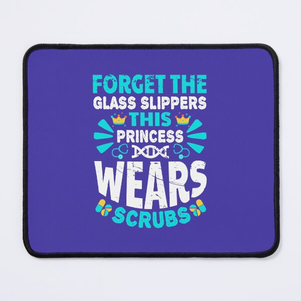 Item preview, Forget the Glass Slippers this Princess Wears Scrubs designed and sold by CreativeBel.