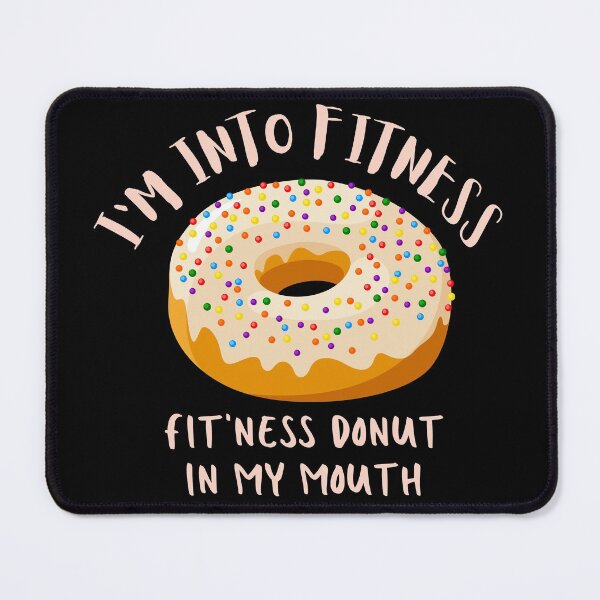 Item preview, I'm Into Fitness. Fitness This Donut In My Mouth. Illustration. Light Pink Text. designed and sold by JellyBeenzz.