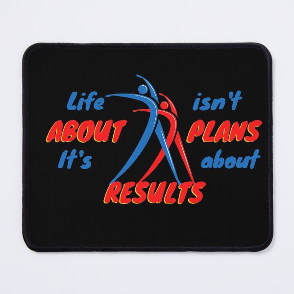 Item preview, Life Isn't About Plans It's About Results-Action Attitude Quotes designed and sold by Red-ElYoubi.