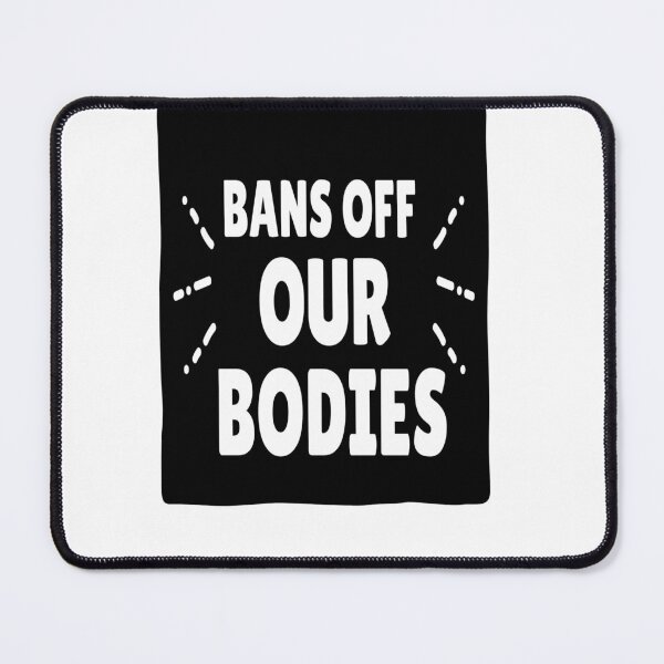 Item preview, Bans Off Our Bodies designed and sold by Webdesign-art.