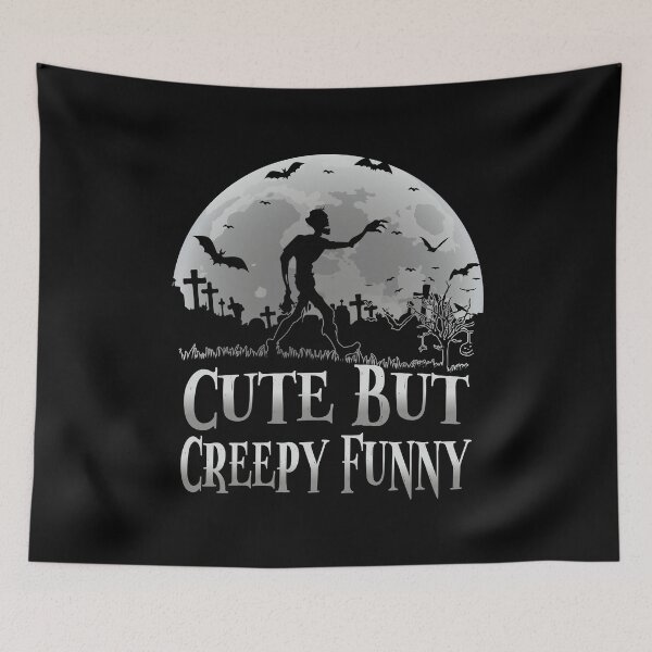 Item preview, Cute But Creepy Funny designed and sold by YAHIA-14.