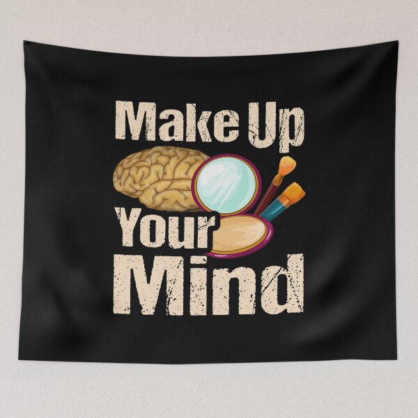 Item preview, Make Up Your Mind, Amusing Puns, Undecided Bad Brain Thought, Make A Decision designed and sold by Merchking1.