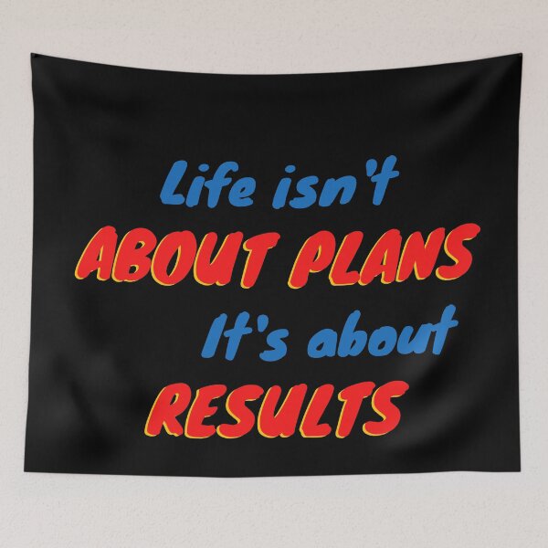 Item preview, Life Isn't About Plans It's About Results-Action Attitude Quotes designed and sold by Red-ElYoubi.