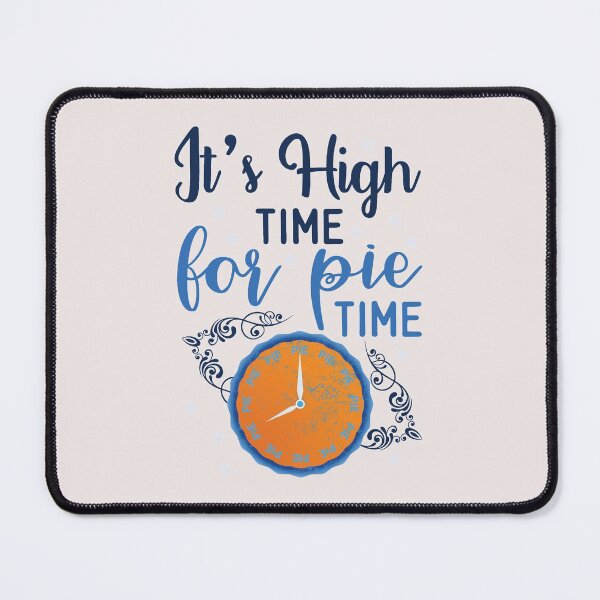 Item preview, Its High Time For Pie Time | Funny Pie Quotes designed and sold by DrawingBoard.