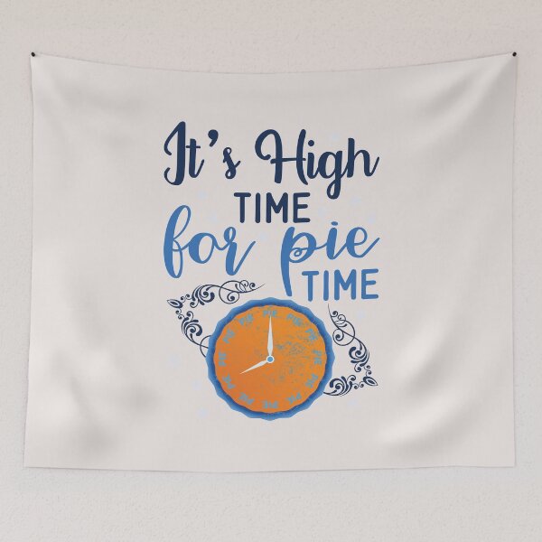 Item preview, Its High Time For Pie Time | Funny Pie Quotes designed and sold by DrawingBoard.