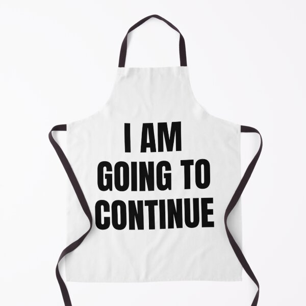 Item preview, I AM GOING TO CONTINUE designed and sold by iamxxx.