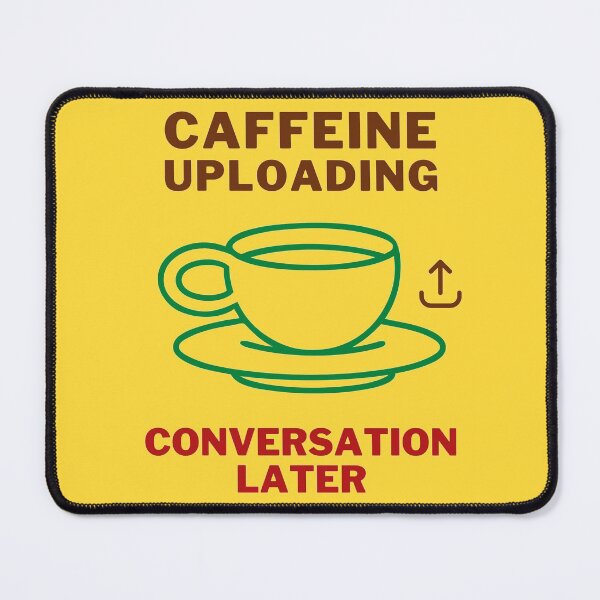 Item preview, Caffeine Uploading - Funny Caffeine Quotes designed and sold by CCC2021.