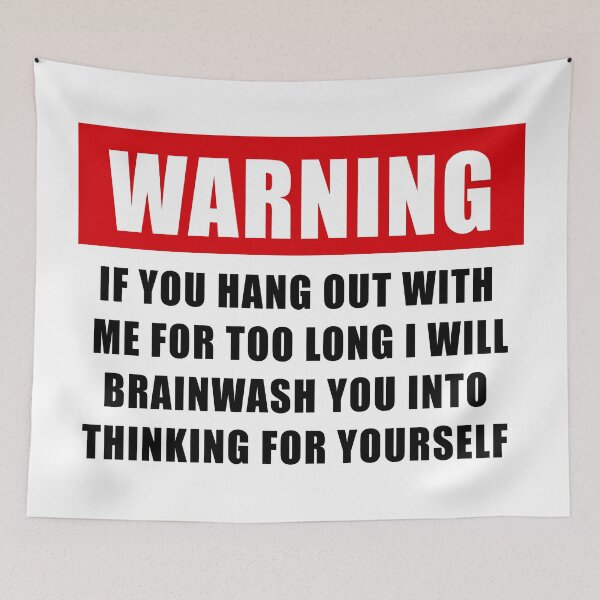Item preview, Warning Brainwash You into Thinking For yourself, free thinker designed and sold by ArtOfRebellion.