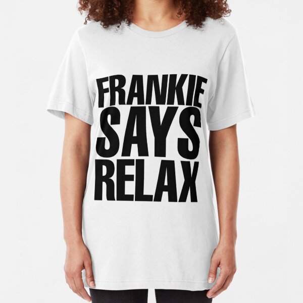 Frankie Says Relax Slim Fit T-Shirt