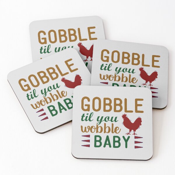 Item preview, Gobble Till You Wobble Baby | Funny Quotes designed and sold by DrawingBoard.
