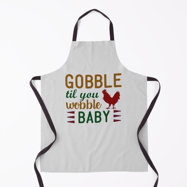 Item preview, Gobble Till You Wobble Baby | Funny Quotes designed and sold by DrawingBoard.