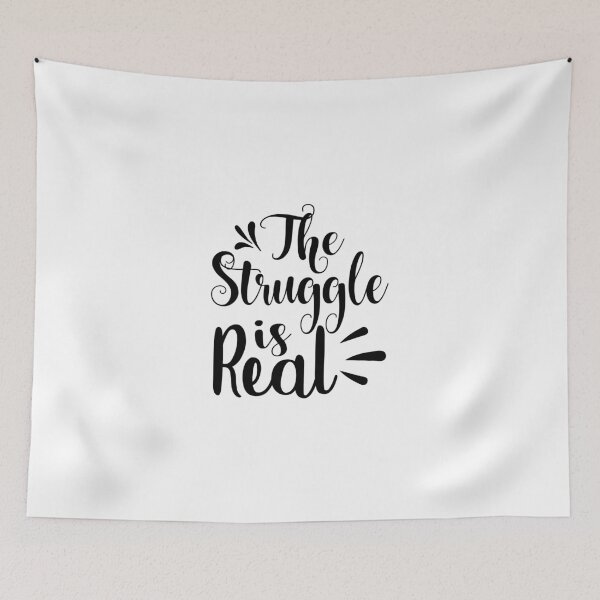 Item preview, The Struggle Is Real designed and sold by eajob.