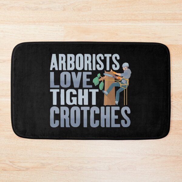 Item preview, Funny Arborists Tree Climbing, Dad Joke, Arborists Love Tight Crotches, Tree Climber Logger Appreciation designed and sold by Merchking1.