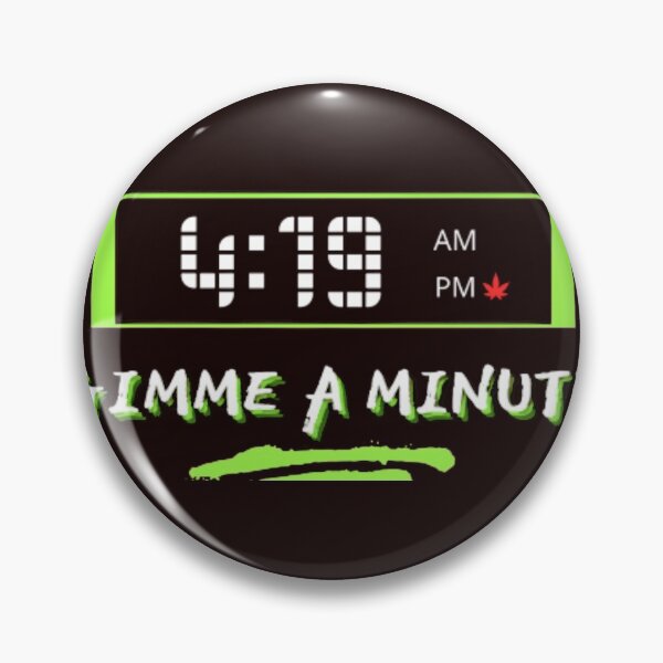 Item preview, 4:19 GIMME A MINUTE Cannatees designed and sold by jmed70.