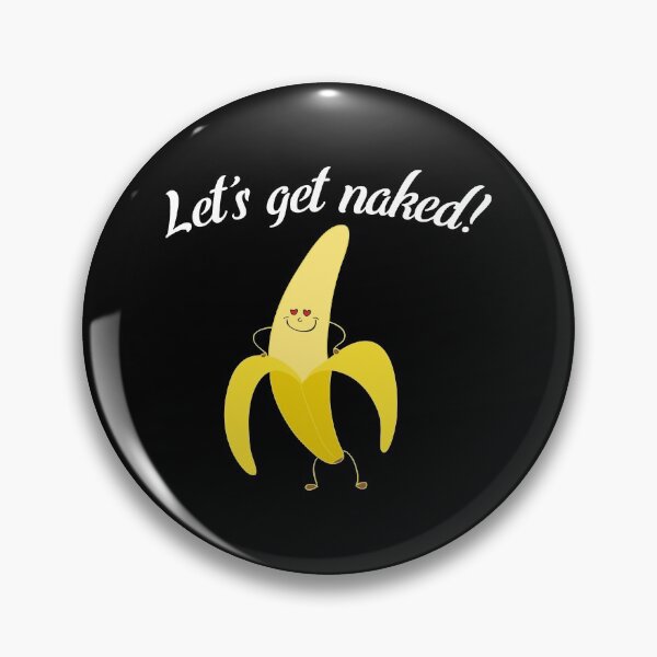 Item preview, Lets Get Naked Work Naked Day Humor Banana Fun Pun Love designed and sold by Merchking1.