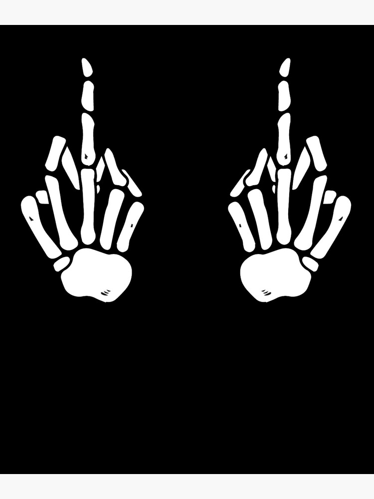 Disover Skeleton Hands Middle Finger Halloween Skeleton Fuck Off Gear Premium Matte Vertical Poster