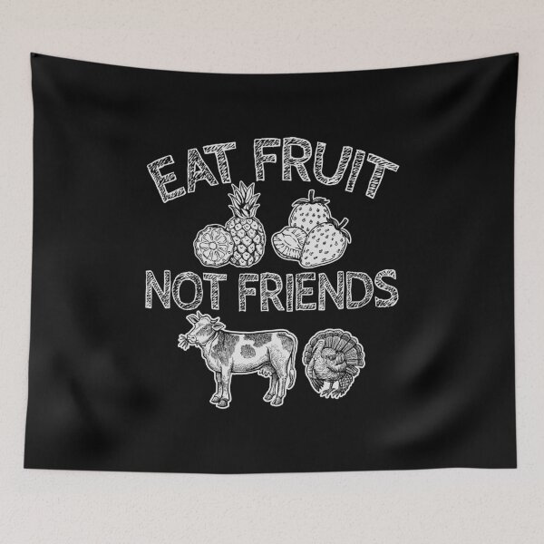 Item preview, Eat Fruit Not animal Friends, Funny Cute Vegan ,Not Ours Animal Rights, Activist Vegan, Vegetarian  designed and sold by Merchking1.