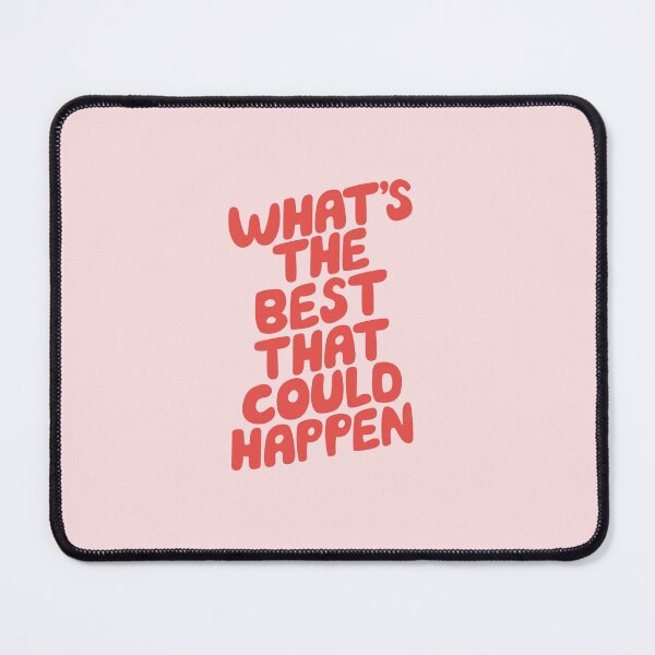 Item preview, What's The Best That Could Happen designed and sold by MotivatedType.