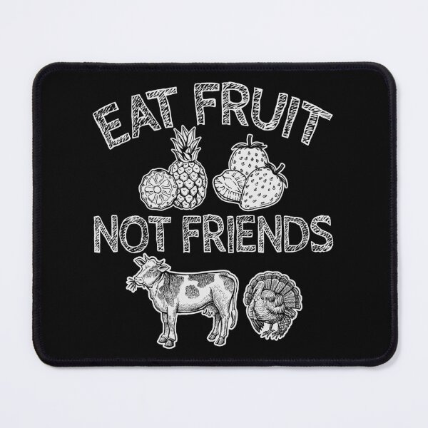 Item preview, Eat Fruit Not animal Friends, Funny Cute Vegan ,Not Ours Animal Rights, Activist Vegan, Vegetarian designed and sold by Merchking1.