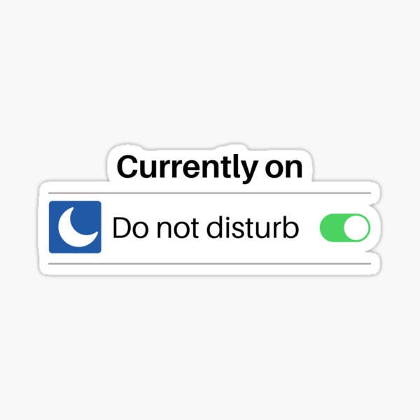 Currently on do not disturb mode Sticker