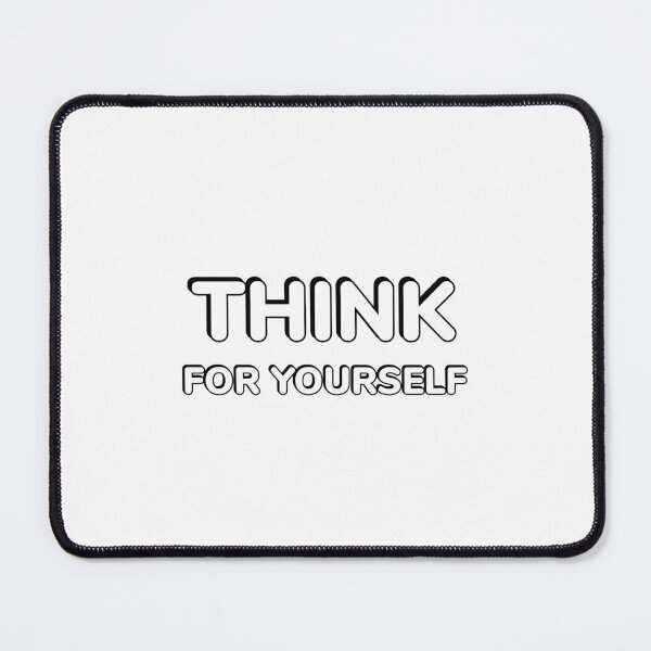 Item preview, THINK FOR YOURSELF designed and sold by Inspirationmotivation.