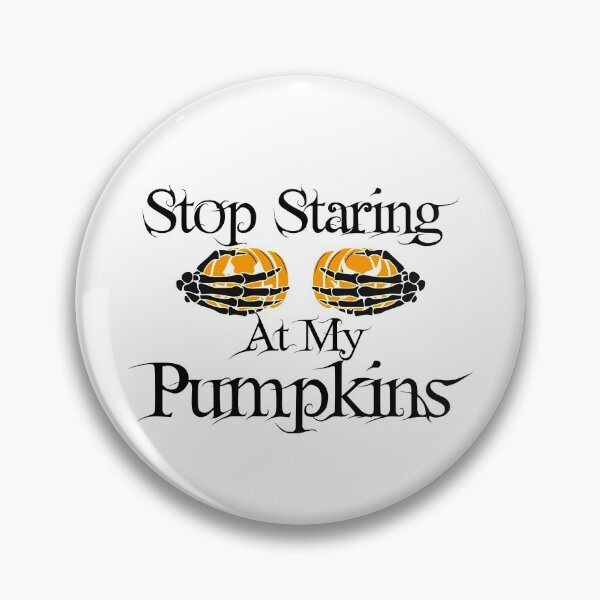 Item preview, Stop Staring At My Pumpkins designed and sold by Artnight.
