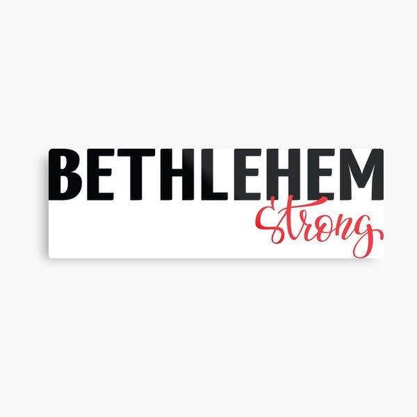 Bethlehem Strong Metal Print
