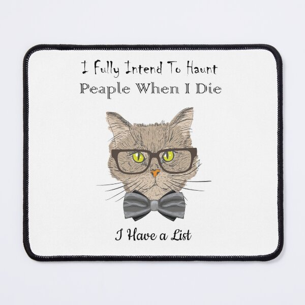 Item preview, funny cat i fully intend to haunt people when i die 2021 design designed and sold by Designseller1.