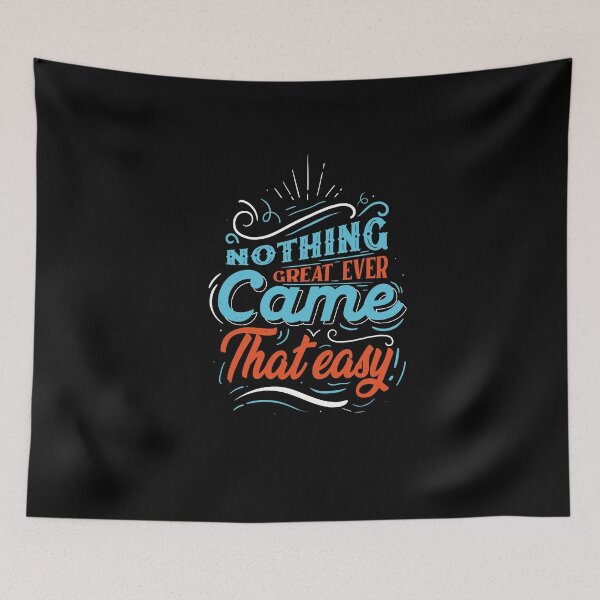 Item preview, Nothing  Great Ever Came That Easy designed and sold by Wanc Designs.