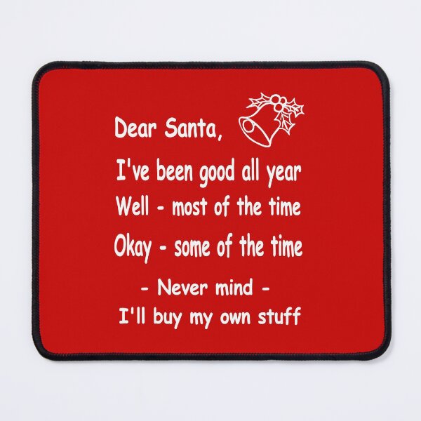Item preview, funny Christmas Dear Santa, Never mind, I'll buy my own stuff. designed and sold by headpossum.