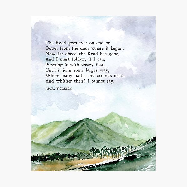 Item preview, Tolkien Quote | The Road Goes Ever On | Nature | The Hobbit | Inspiration | Wall Art | Fantasy | Physical Print designed and sold by SmashingInkster.
