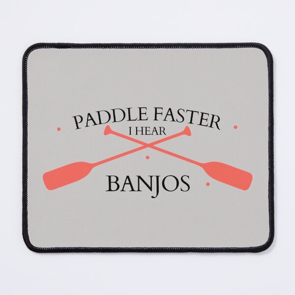 Item preview, Paddle Faster I Hear Banjos designed and sold by TheStyleClub ⭐⭐⭐⭐⭐.