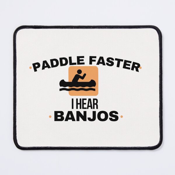Item preview, Paddle Faster I Hear Banjos designed and sold by TheStyleClub ⭐⭐⭐⭐⭐.