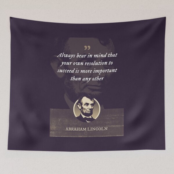Item preview, Abraham Lincoln - Always bear in mind that your own resolution to succeed is more important than any other designed and sold by Syahrasi.