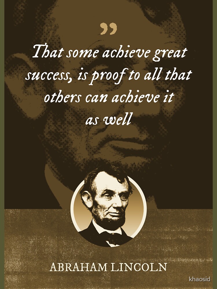 Abraham Lincoln - I am a firm believer in the people. If given the truth,  they can be depended upon to meet any national crisis Poster for Sale by  Syahrasi Syahrasi