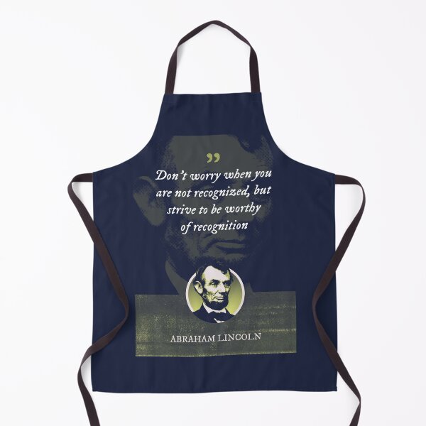 Item preview, Abraham Lincoln - Don't worry when you are not recognized, but strive to be worthy of recognition designed and sold by Syahrasi.