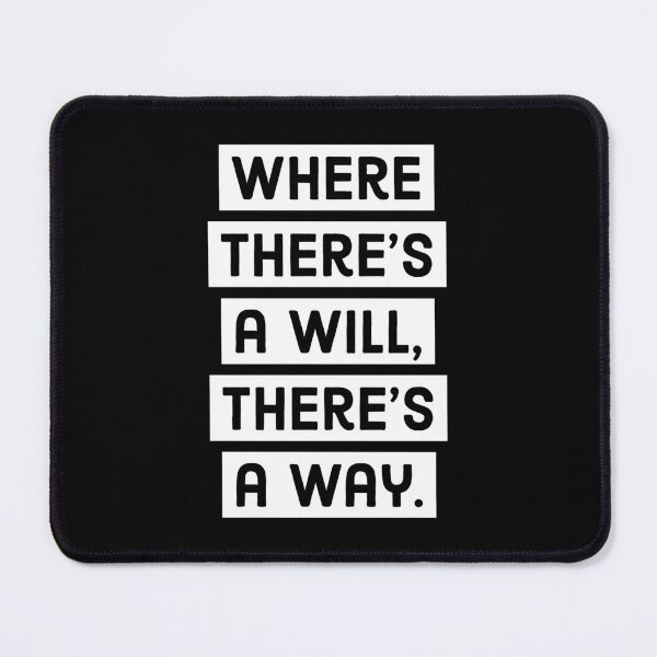 Item preview, Where there's a will, there's a way. designed and sold by HaHaProductions.