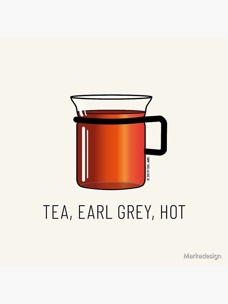 Tea, Earl Grey, Hot - Captain Picard, Star Trek TNG, (light backgrounds) by Markadesign