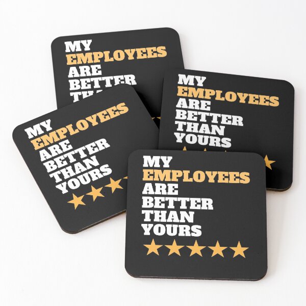 Item preview, my employees are better than yours for proud bosses funny design with 5 stars for the best employees ever for bosses day designed and sold by mydreamcatcher.