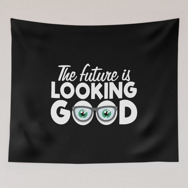Item preview, The Future is Looking Good, Optometrist Optometry, Eye Glasses Spectacles Eyesight Ophthalmology designed and sold by Merchking1.