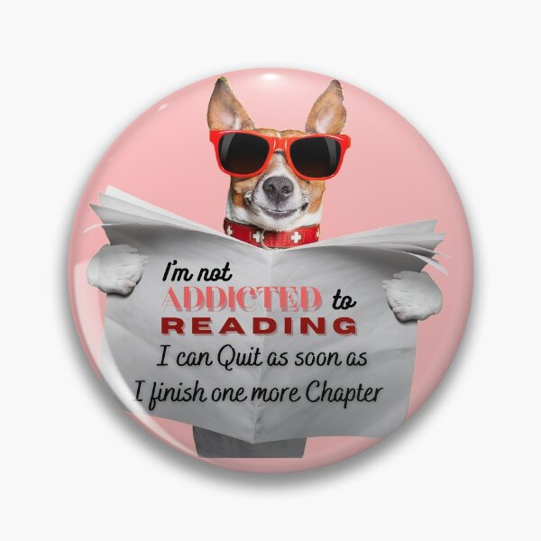 Item preview, I'm not Addicted to Reading I can Quit as soon as I finish one more chapter designed and sold by tnwbank.