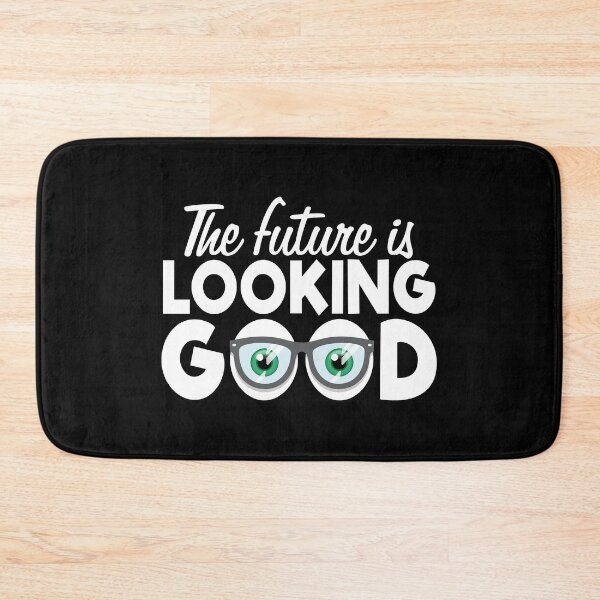 Item preview, The Future is Looking Good, Optometrist Optometry, Eye Glasses Spectacles Eyesight Ophthalmology designed and sold by Merchking1.