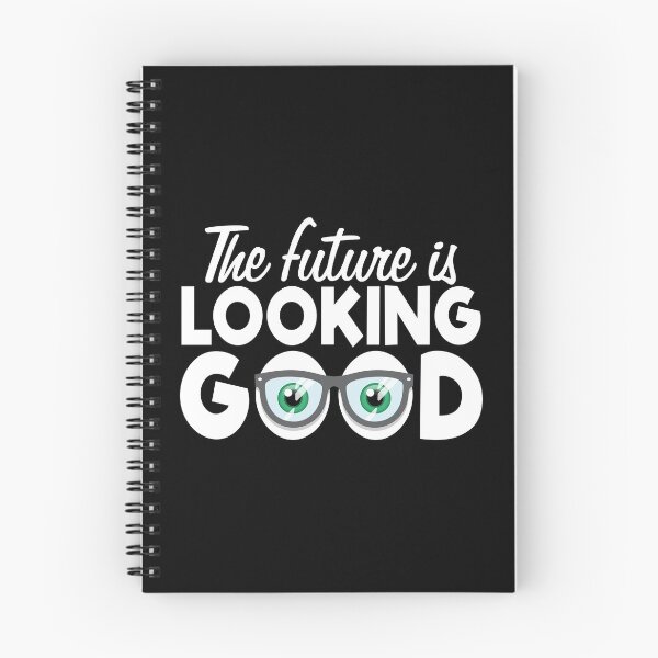 Item preview, The Future is Looking Good, Optometrist Optometry, Eye Glasses Spectacles Eyesight Ophthalmology designed and sold by Merchking1.