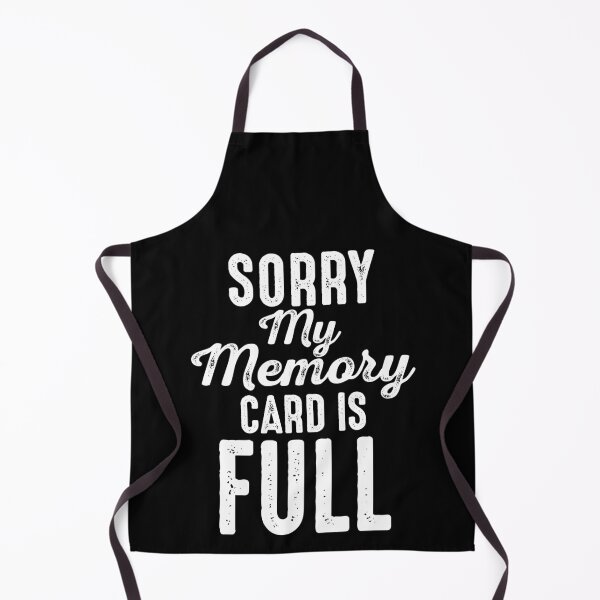Item preview, Sorry My Memory Card is Full Funny Memory Card  designed and sold by Merchking1.
