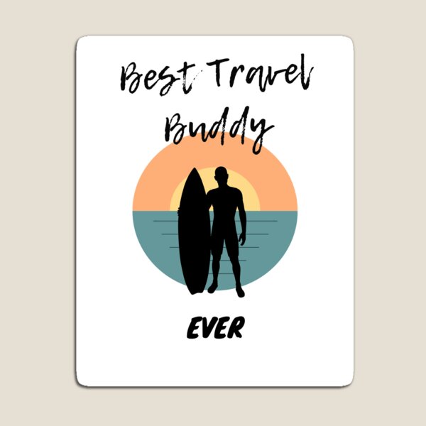  Best Travel Buddy Ever (Surf) Magnet